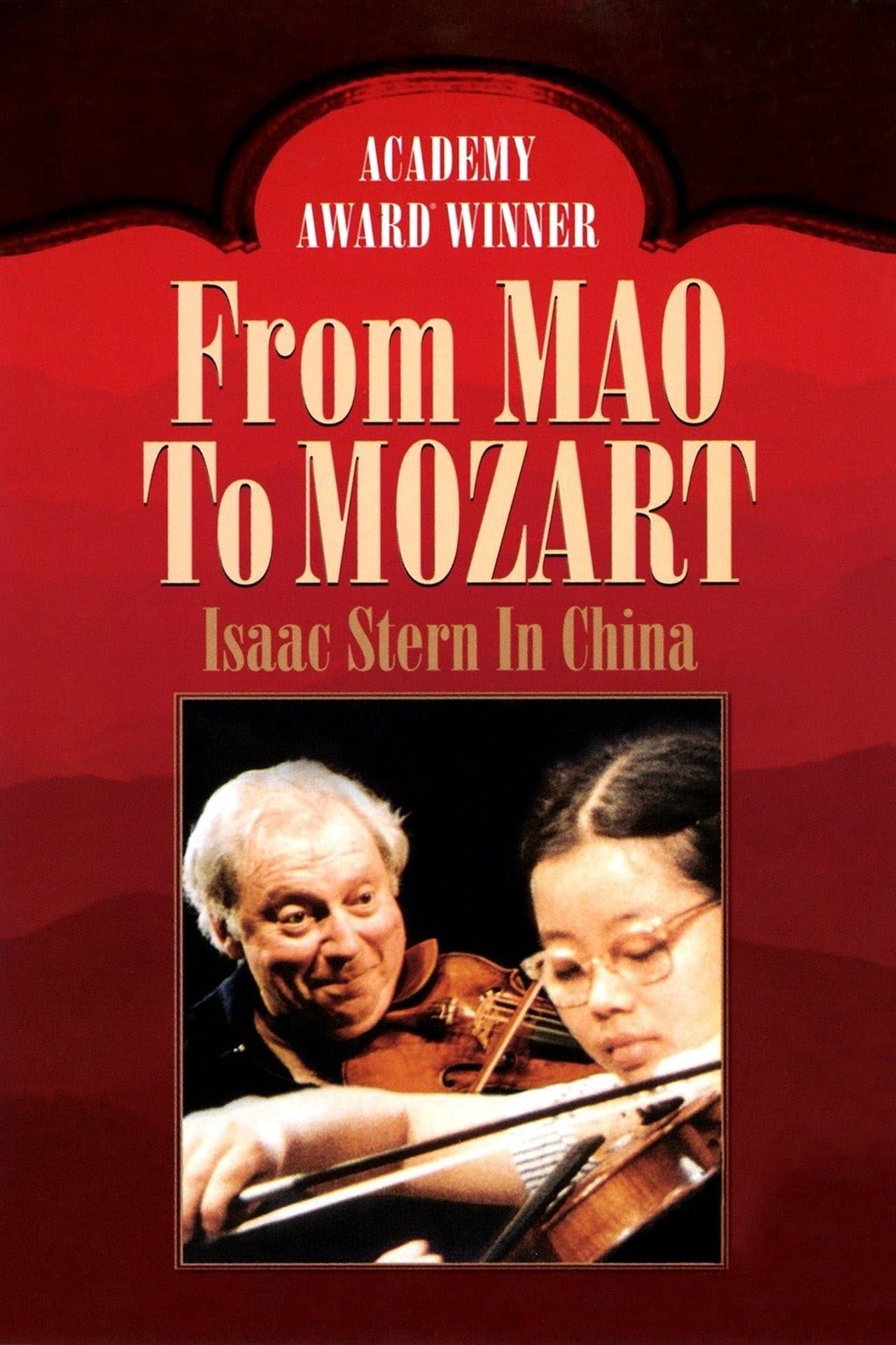 Movie From Mao to Mozart: Isaac Stern in China