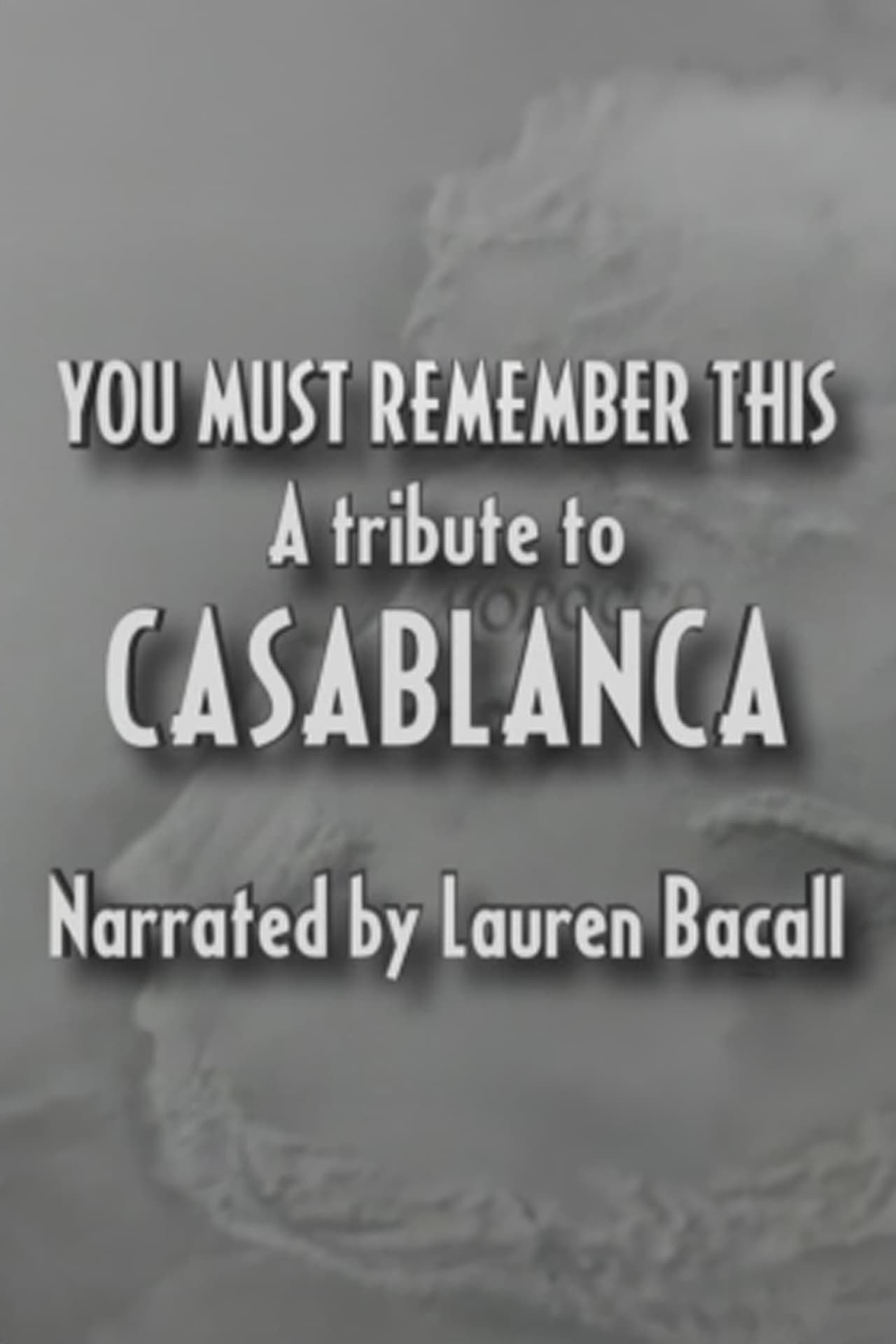 Movies You Must Remember This: A Tribute to 'Casablanca'