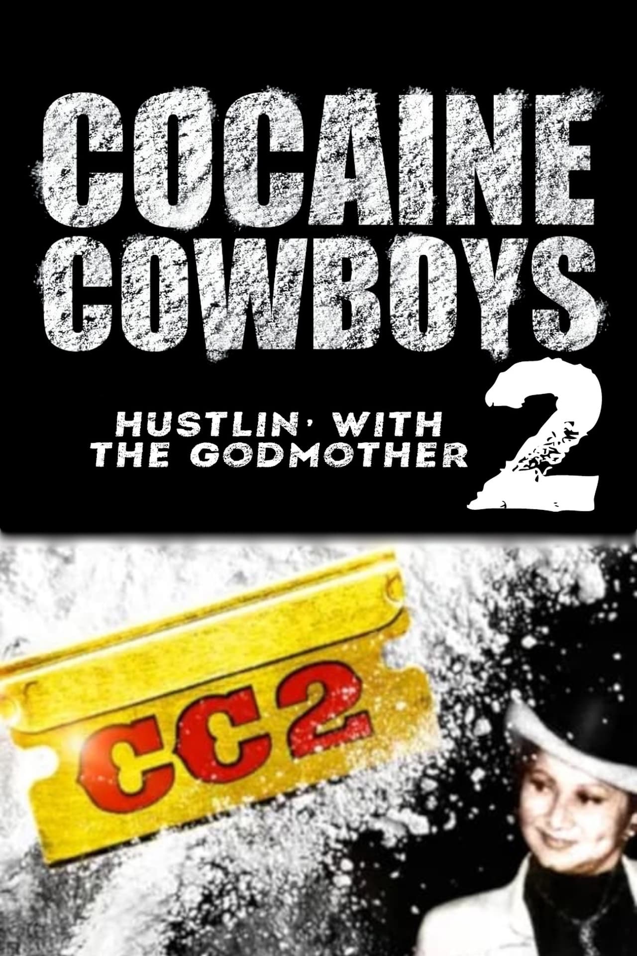 Movie Cocaine Cowboys II: Hustlin' with the Godmother