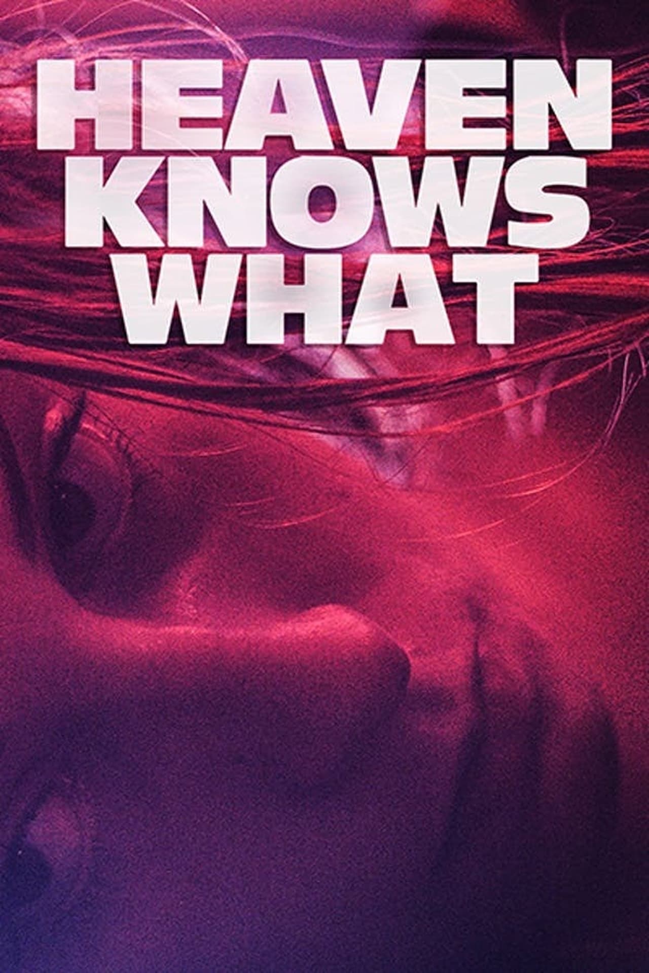 Película Heaven Knows What