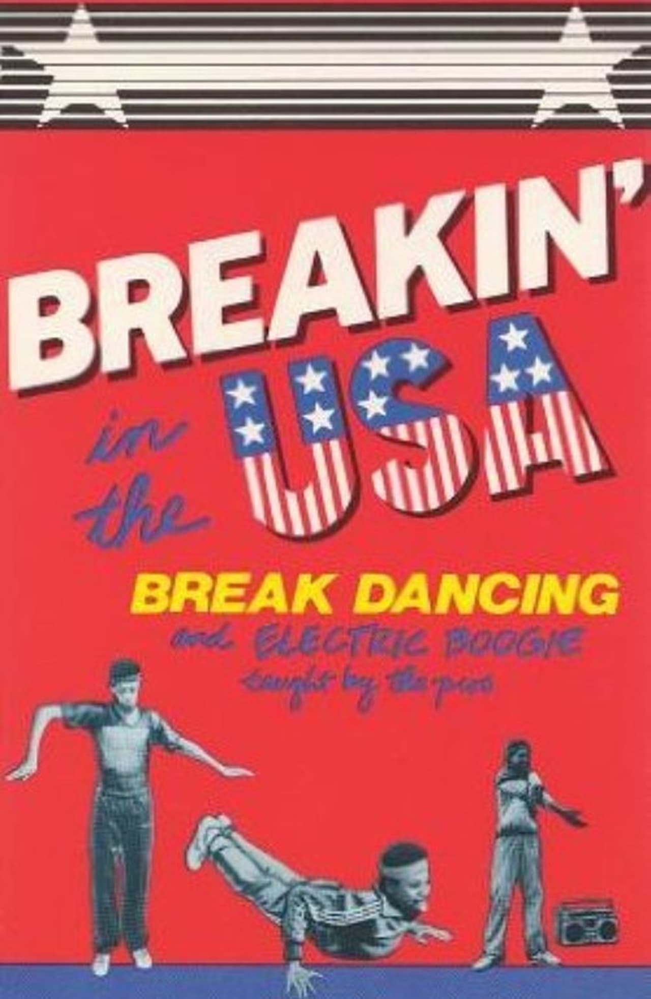 Movies Breakin' in the USA:  Break Dancing and Electric Boogie Taught by the Pros