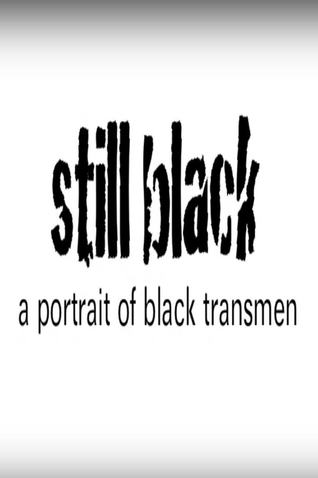 Películas Still Black: A Portrait of Black Transmen