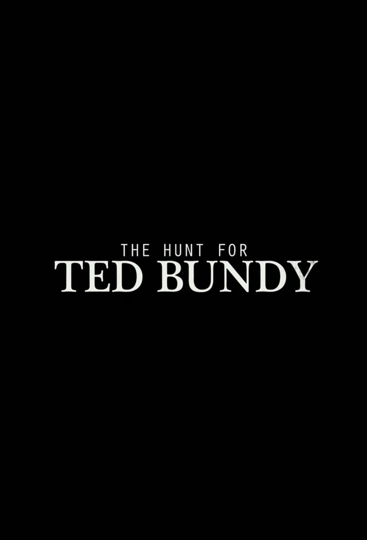 Movies The Hunt for Ted Bundy