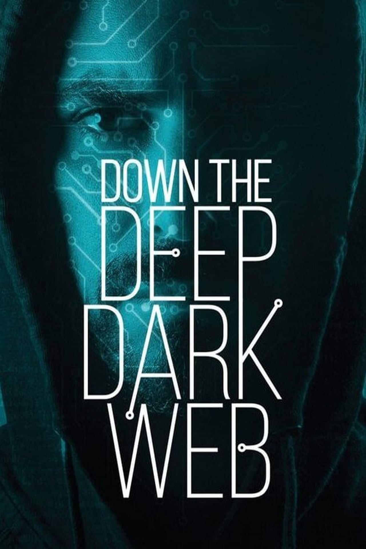 Película Down the Deep, Dark Web