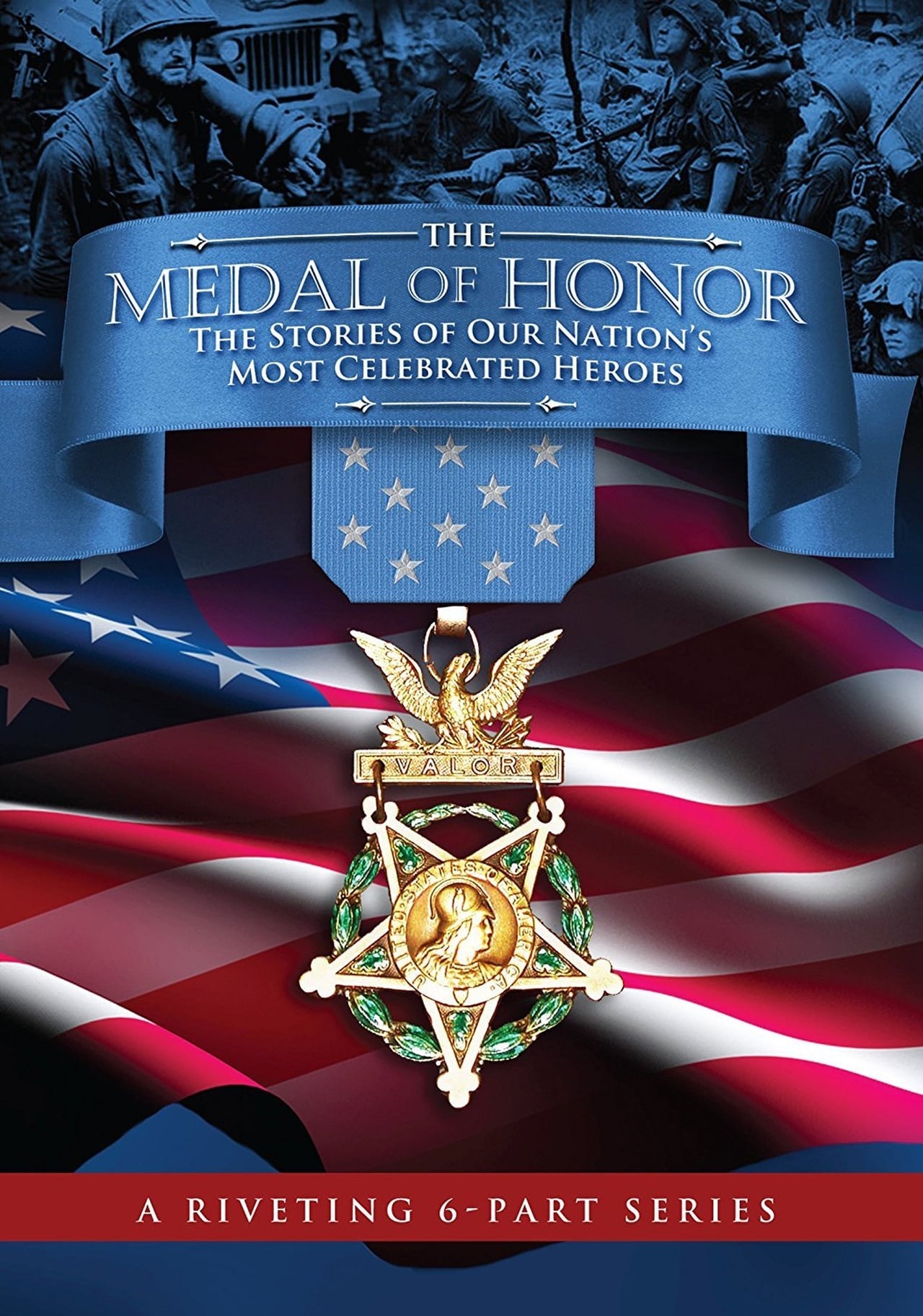 Movie The Medal of Honor: The Stories of Our Nation's Most Celebrated Heroes