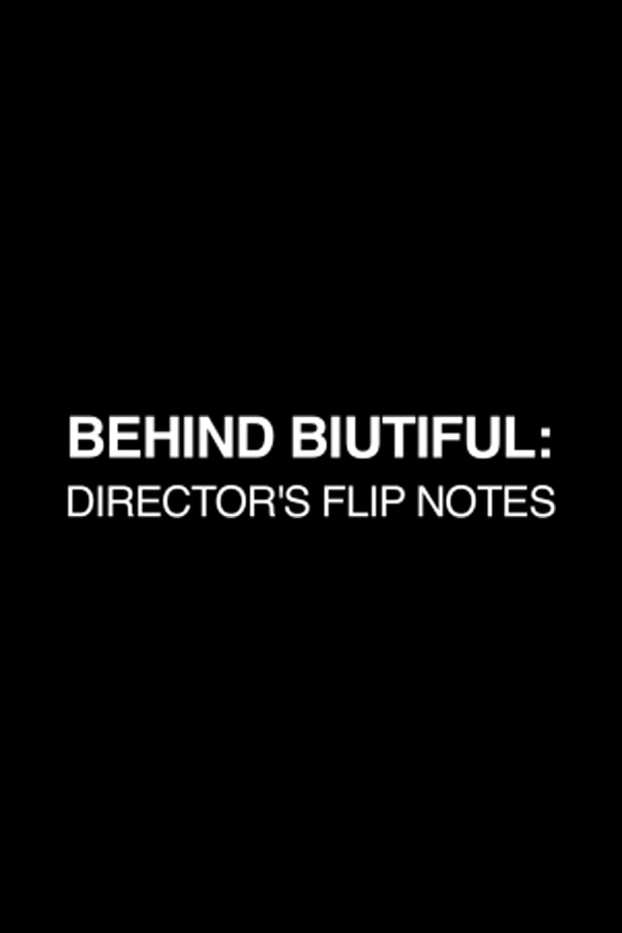 Movie Behind Biutiful: Director's Flip Notes