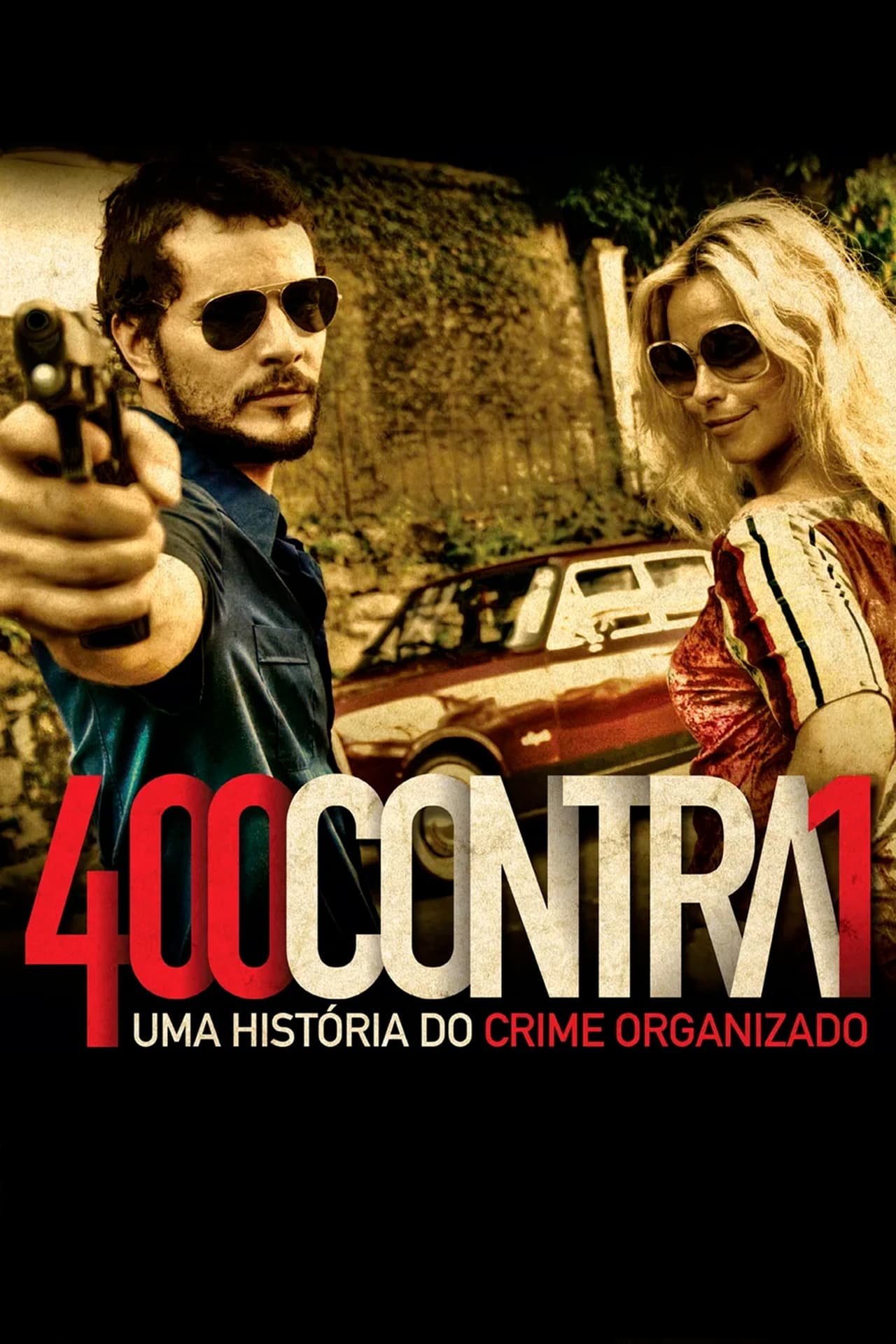 Movie 400 Contra 1: Uma História do Crime Organizado