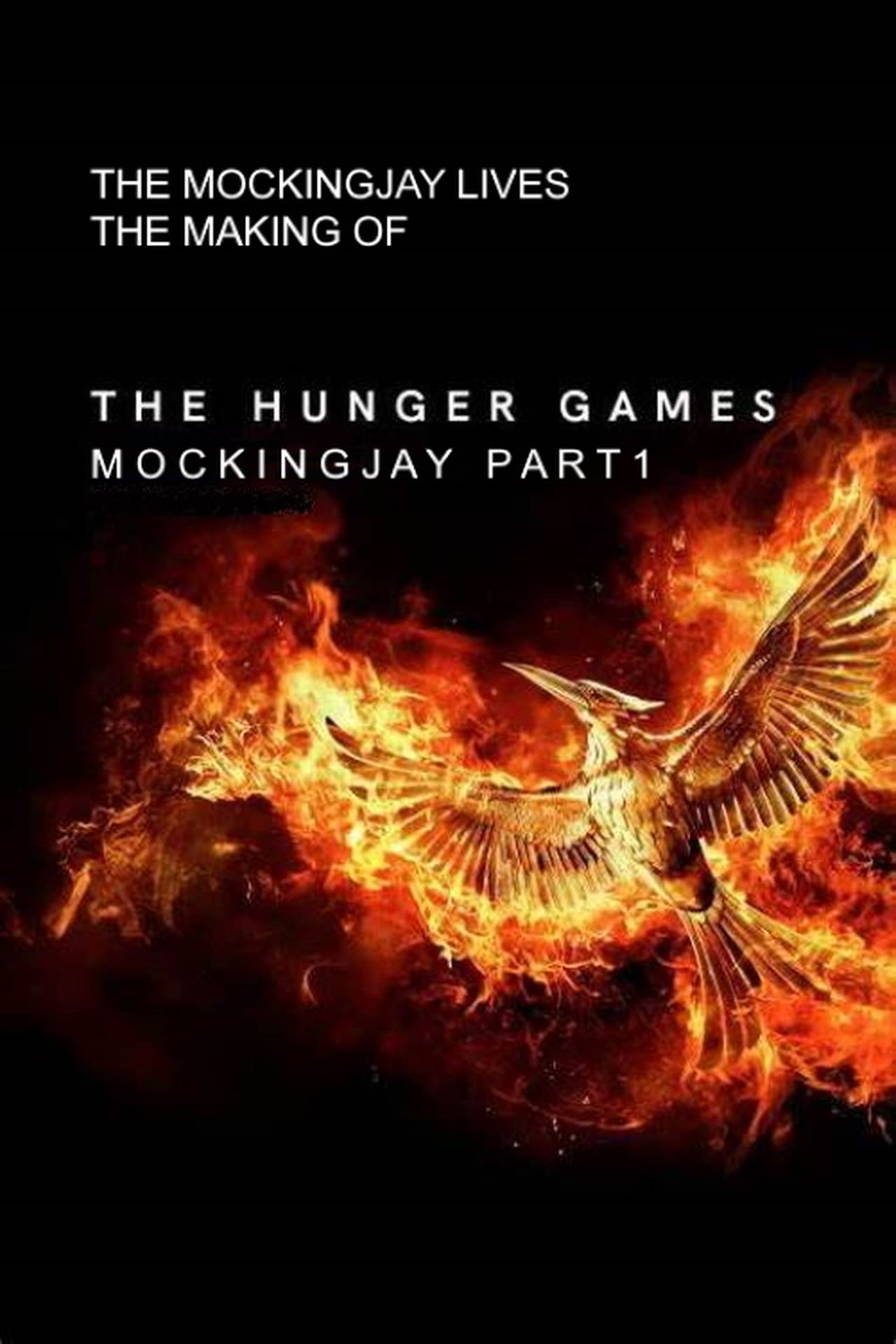 Movies The Mockingjay Lives: The Making of the Hunger Games: Mockingjay Part 1