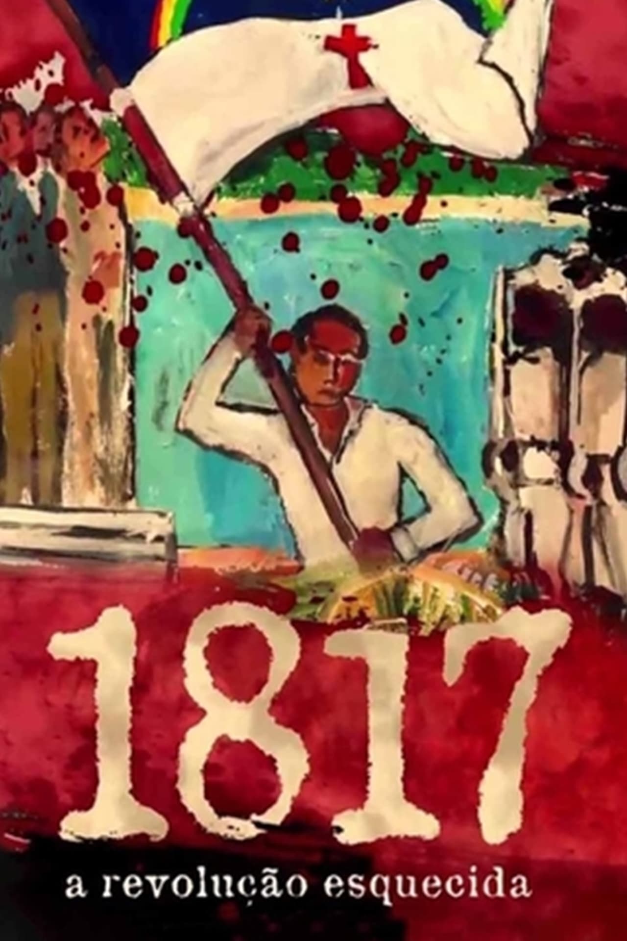 Película 1817: A Revolução Esquecida