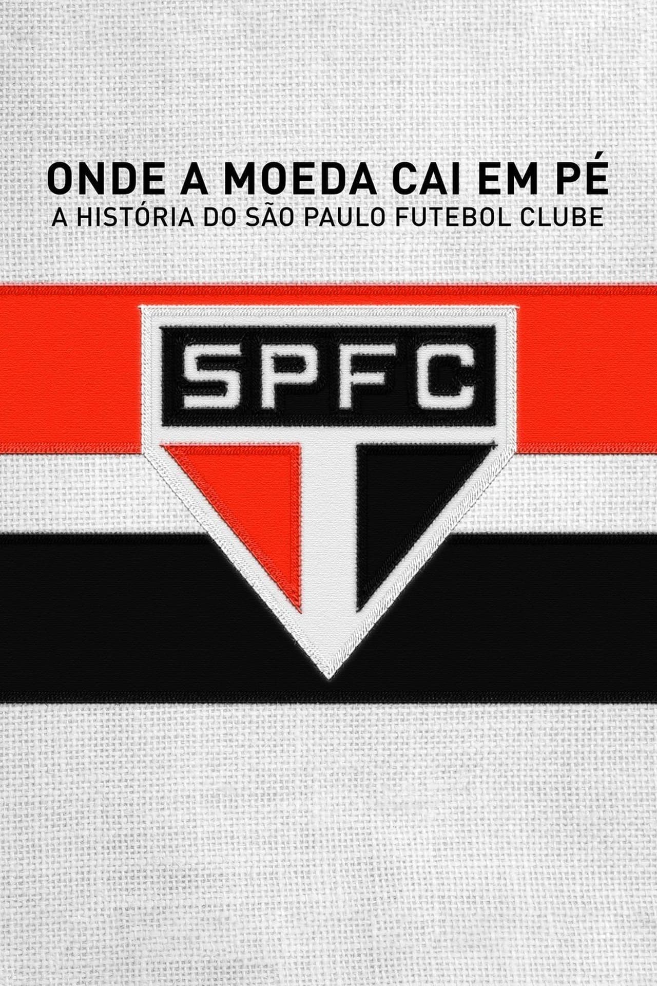 Películas Onde a Moeda Cai em Pé: A História do São Paulo Futebol Clube