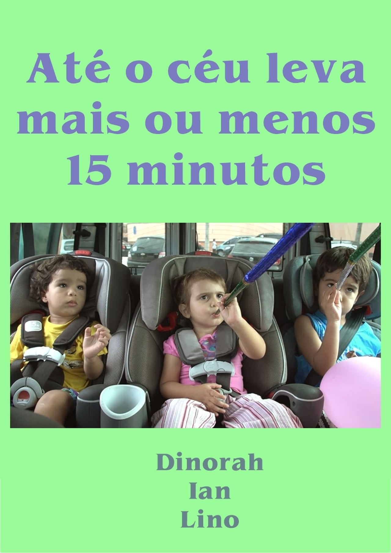 Movie Até o céu leva mais ou menos 15 minutos