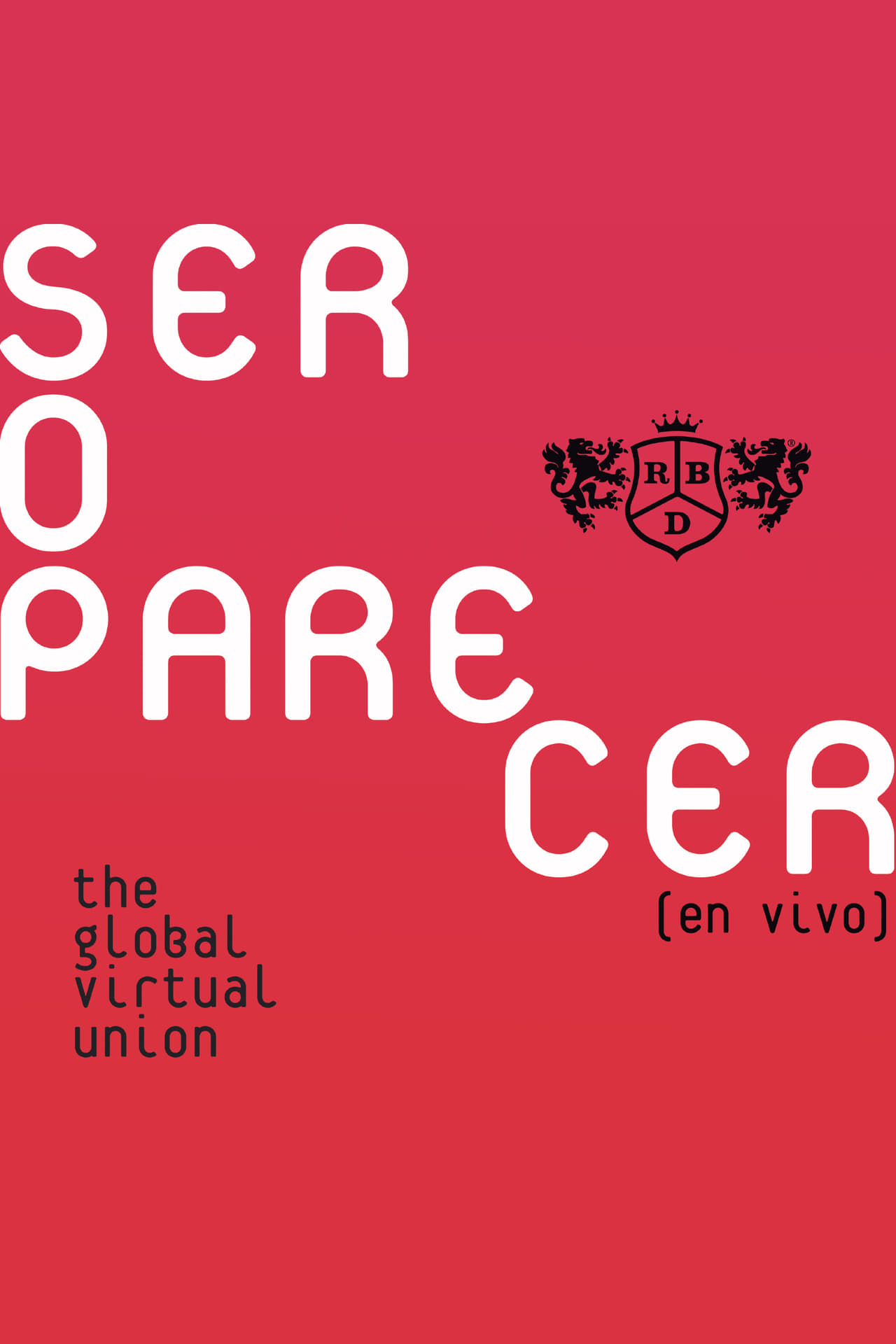 Película RBD: Ser o Parecer - The Global Virtual Union