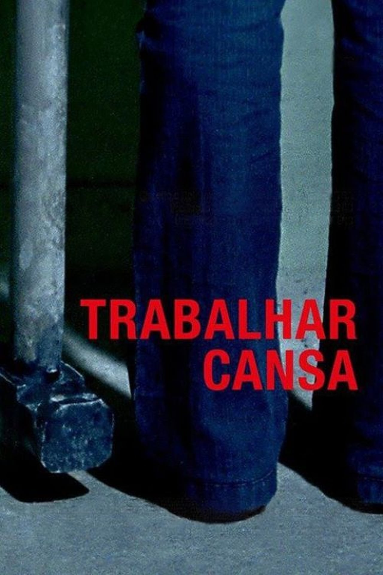 Movie Trabalhar Cansa