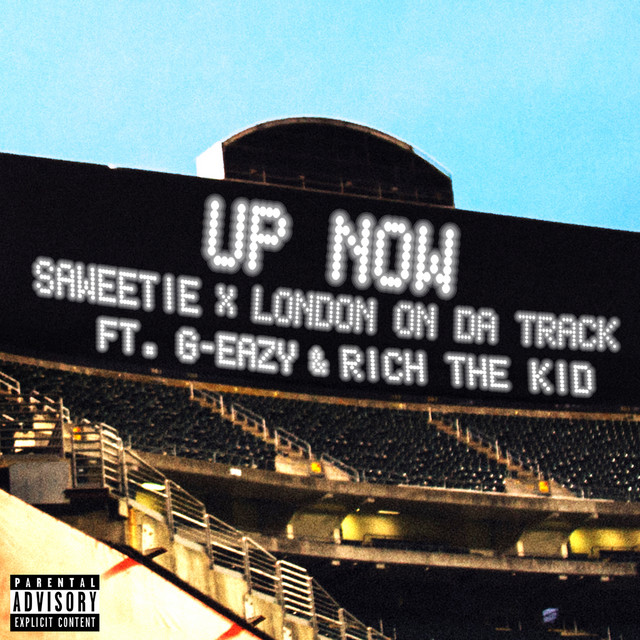 Canción Up Now (feat. G-Eazy and Rich The Kid)