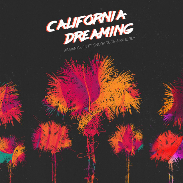 Canciones California Dreaming (feat. Snoop Dogg & Paul Rey)