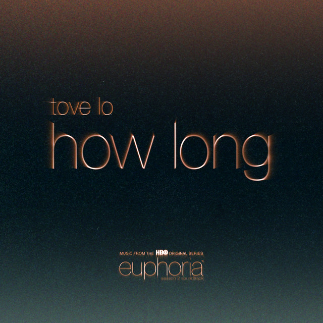 Canción How Long - From"Euphoria" An HBO Original Series