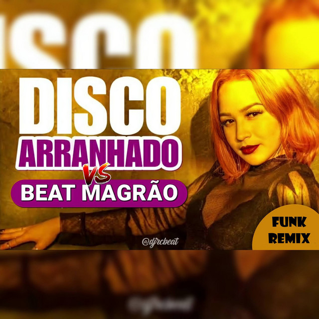 Music DISCO ARRANHADO VS BEAT MAGRÃO - Funk Remix