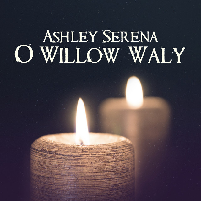 Music O Willow Waly