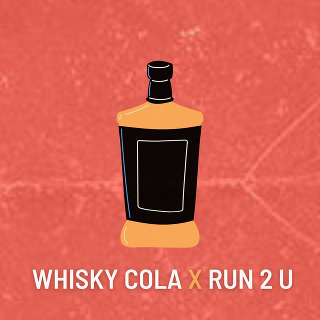 Music Whisky Cola X Run 2 U - Remix