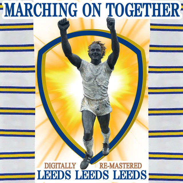 Music Leeds, Leeds, Leeds (Marching On Together)