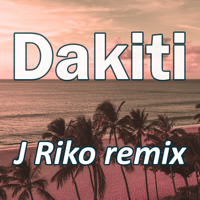 Canciones Dakiti - remix