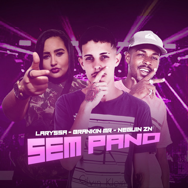 Canciones Sem Pano (feat. Laryssa & Neguin ZN)