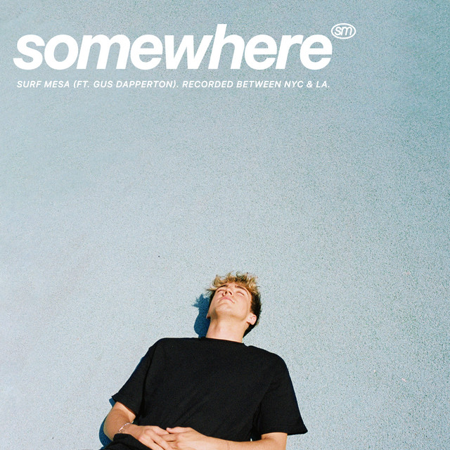 Canción Somewhere (feat. Gus Dapperton)