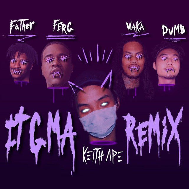 Canciones IT G MA REMIX (feat. A$AP Ferg, Father, Dumbfoundead, Waka Flocka Flame)