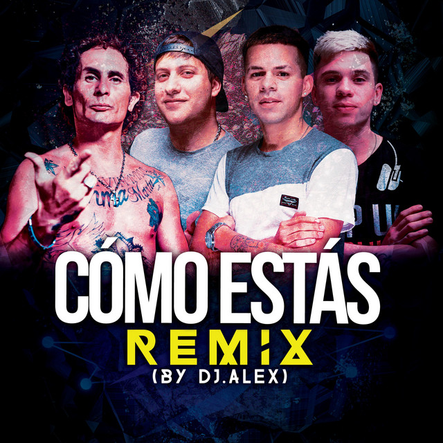 Canción Cómo Estás - DJ Alex Remix