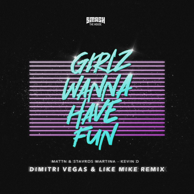 Music Girlz Wanna Have Fun - Dimitri Vegas & Like Mike Remix