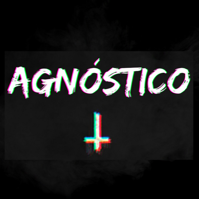 Canción Agnóstico