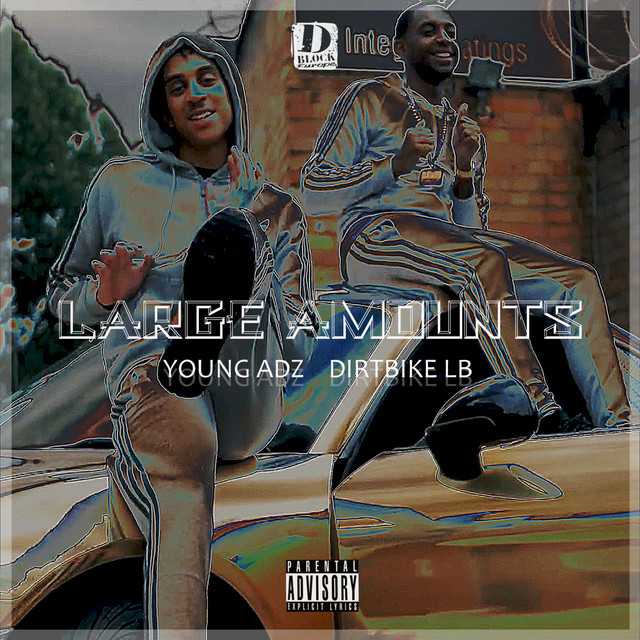 Music Large Amounts (feat. Young Adz & Dirtbike Lb)