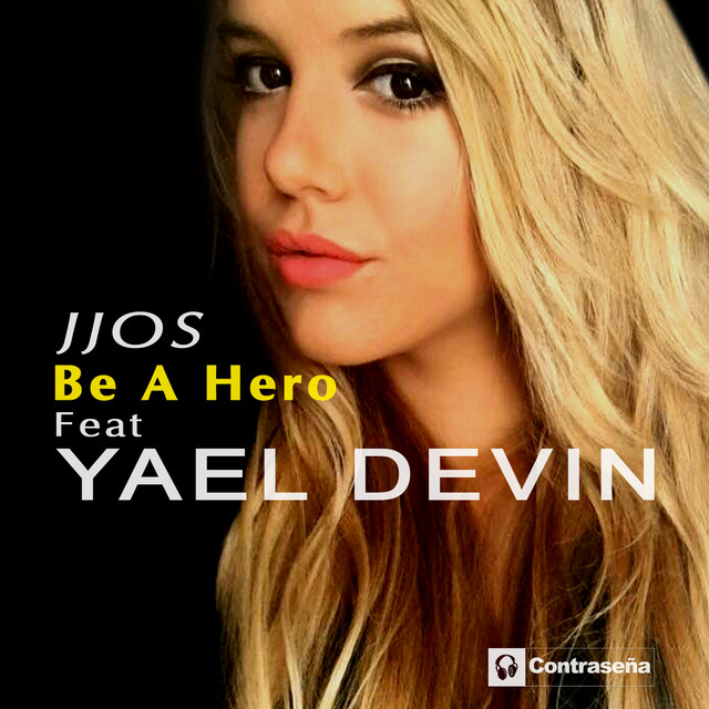 Canciones Be a Hero (feat.Yael Devin)