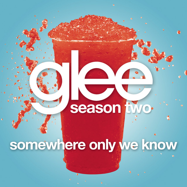 Canción Somewhere Only We Know (Glee Cast Version)