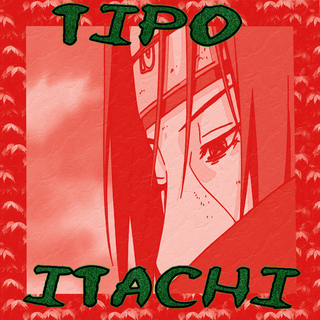 Canción Tipo Itachi