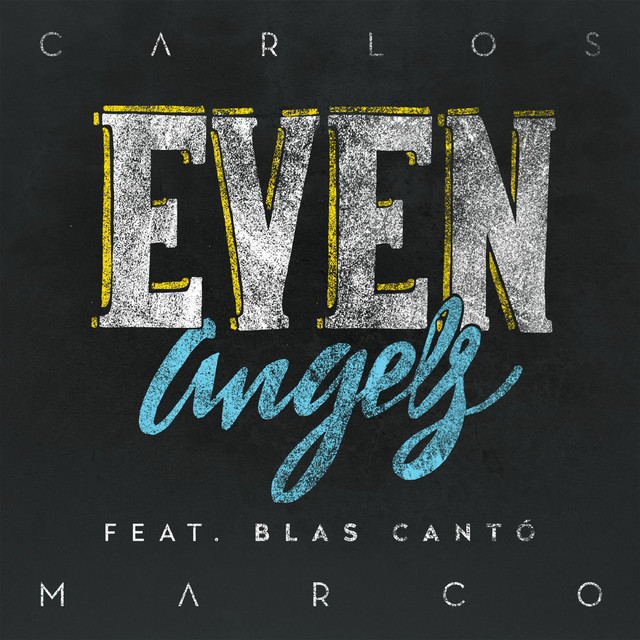 Canciones Even Angels (feat. Blas Cantó)