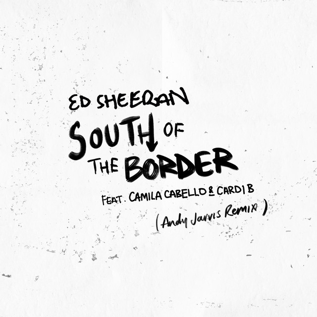 Canciones South of the Border (feat. Camila Cabello & Cardi B) - Andy Jarvis Remix