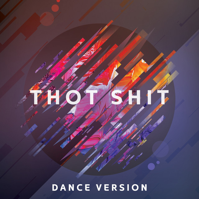 Canción Thot Shit (Dance Remix)