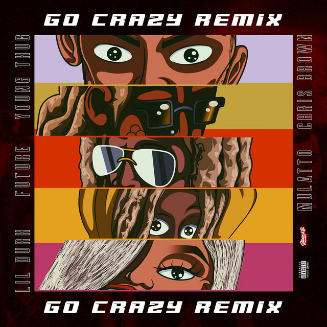 Canción Go Crazy (Remix) (feat. Young Thug, Future, Lil Durk & Latto)