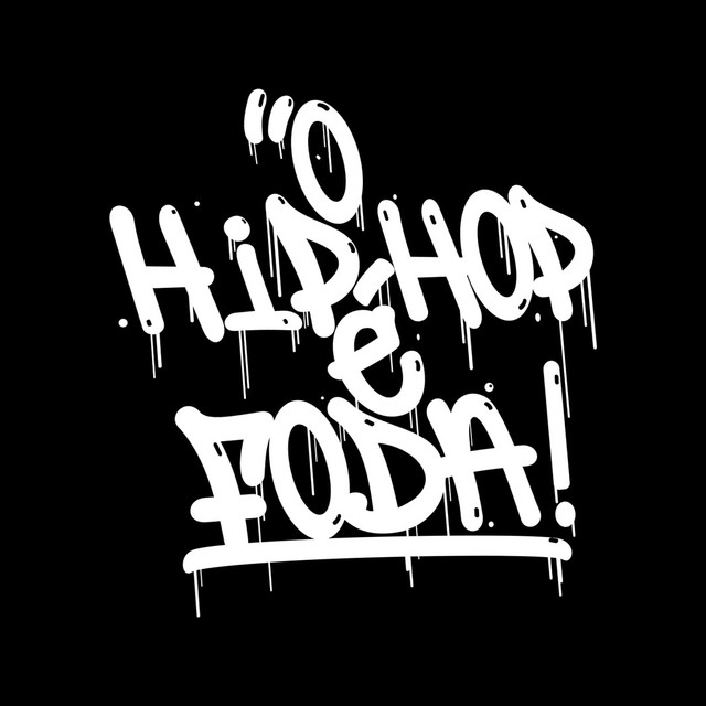 Music O Hip Hop É Foda - Pt. 1