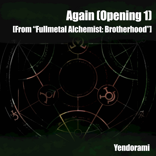 Music Again (Opening 1) [From “Fullmetal Alchemist: Brotherhood”]