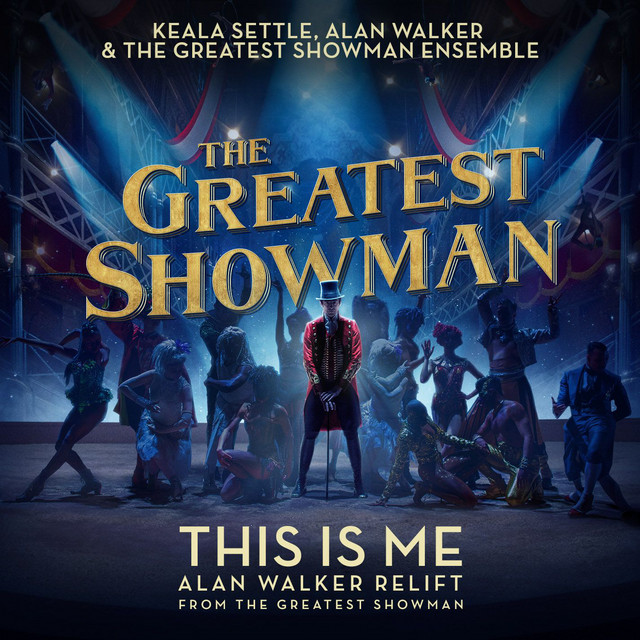 Canción This Is Me - Alan Walker Relift; from "The Greatest Showman"