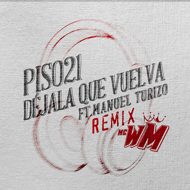 Canción Déjala Que Vuelva (feat. Manuel Turizo) - MC WM Remix