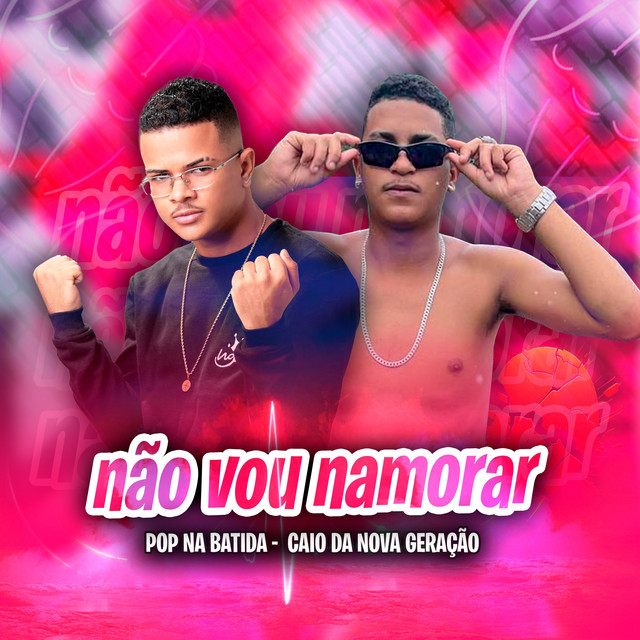 Canciones Não Vou Namorar