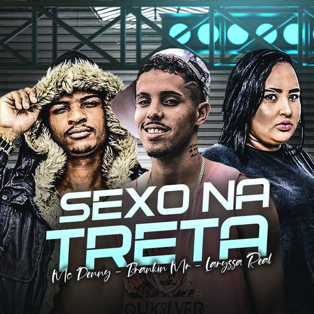 Music Sexo na Treta (feat. Mc Denny & Laryssa Real)