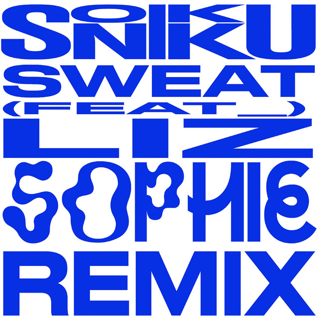 Canciones Sweat - SOPHIE Remix