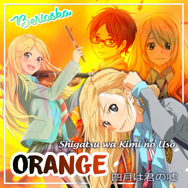 Music Orange (Shigatsu Wa Kimi No Uso) [Ending]