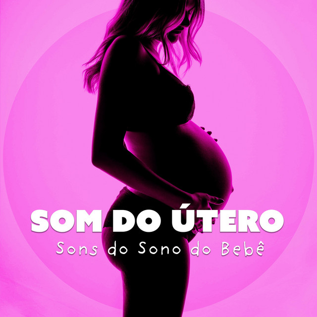 Music Som do Útero: Sono Profundo