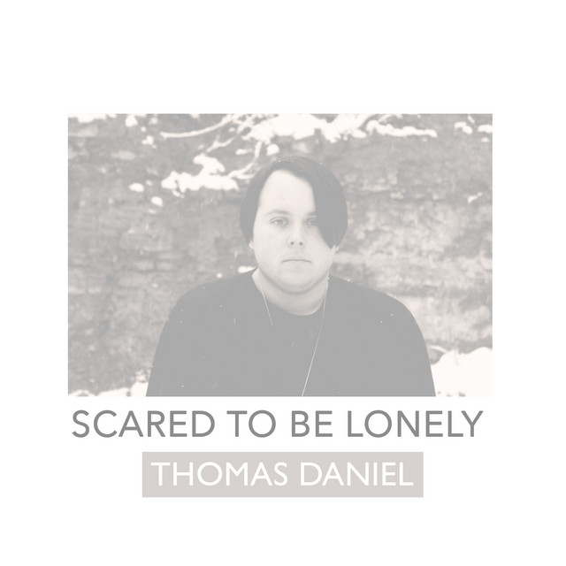 Canciones Scared To Be Lonely - Acoustic