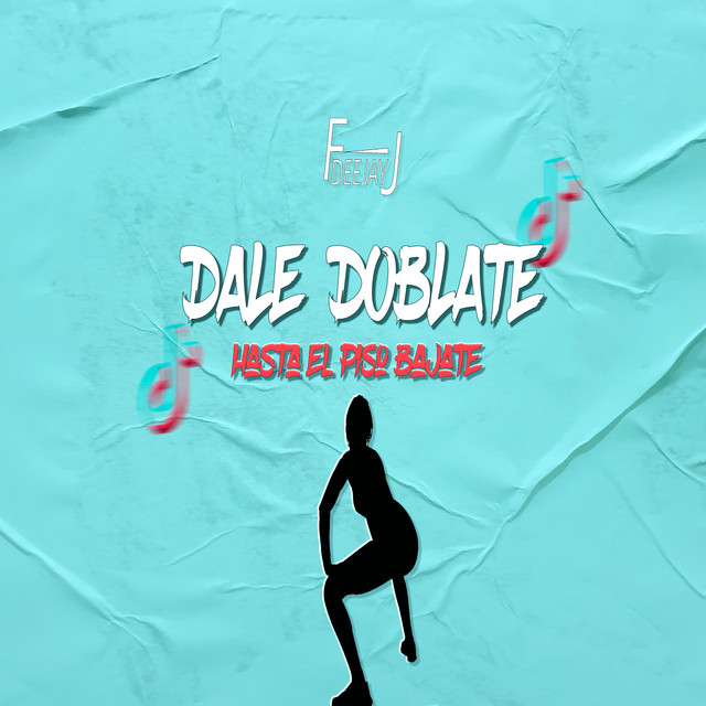 Canciones Dale Doblate (Hasta El Piso Bajate)